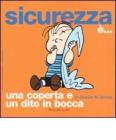 Sicurezza �... una coperta e un dito in bocca