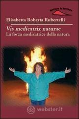 Vis medicatrix naturae. La forza medicatrice della natura Vis medicatrix naturae. La forza medicatrice della natura