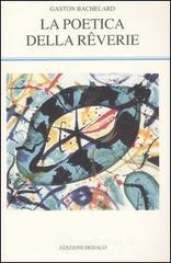 La poetica della rêverie La poetica della rêverie