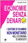 Economie senza denaro. I sistemi di scambio non monetario nell'economia di mercato