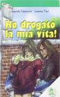 Ho drogato la sua vita!