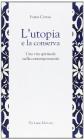L' utopia e la conserva. Una vita spirituale nella contemporaneit�