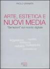 Arte, estetica e nuovi media. �Sei lezioni� sul mondo digitale