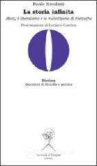 La storia infinita. Marx, il liberalismo e la maledizione di Nietzsche
