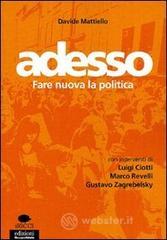 Adesso. Fare nuova la politica