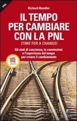 Il tempo per cambiare con la PNL (Time for a change) Il tempo per cambiare con la PNL (Time for a change)