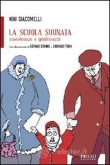 La scuola suonata. Maestronze e genitorazzi