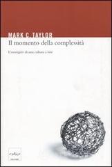 Il momento della complessit�. L'emergere di una cultura a rete