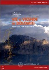 Vie e vicende in Dolomiti. 50 itinerari scelti e raccontati