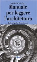 Manuale per leggere l'architettura. Dalle origini al Rinascimento