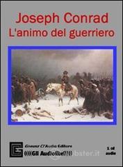 L' animo del guerriero. Ediz. integrale. Con CD Audio
