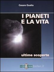 I pianeti e la vita. Ultime scoperte I pianeti e la vita. Ultime scoperte