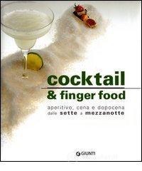 Cocktail e finger food. Aperitivo, cena e dopocena dalle sette a mezzanotte