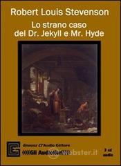 Lo strano caso del dr. Jekyll e mr. Hyde. Ediz. integrale. Audiolibro. 3 CD Audio