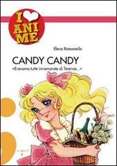 Candy Candy. «Eravamo tutte innamorate di Terence...» Candy Candy. «Eravamo tutte innamorate di Terence...»