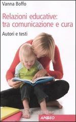 Relazioni educative: tra comunicazione e cura. Autori e testi Relazioni educative: tra comunicazione e cura. Autori e testi