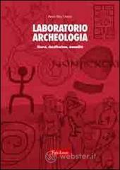 Laboratorio archeologia. Ricerca, classificazione, manualità Laboratorio archeologia. Ricerca, classificazione, manualità