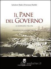Il pane del governo. La Maddalena 1946-1956 Il pane del governo. La Maddalena 1946-1956