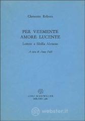 Per veemente amore lucente. Lettere a Sibilla Aleramo