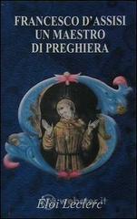 Francesco d'Assisi: un maestro di preghiera