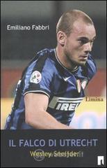 Il falco di Utrecht. Wesley Sneijder Il falco di Utrecht. Wesley Sneijder