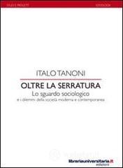 Oltre la serratura. Lo sguardo sociologico e i dilemmi della societ� moderna e contemporanea