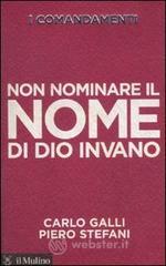 I comandamenti. Non nominare il nome di Dio invano I comandamenti. Non nominare il nome di Dio invano