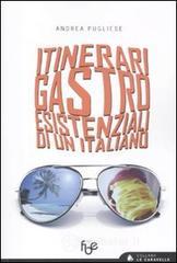 Itinerari gastroesistenziali di un italiano Itinerari gastroesistenziali di un italiano