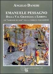 Emanuele Pessagno. Dalla Val Graveglia a Lisbona. Un �Sabedor de mar� fra la nobilt� portoghese