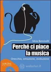 Perch� ci piace la musica. Orecchio, emozione, evoluzione. E-book