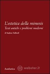 L' estetica della mimesis. Testi antichi e problemi moderni