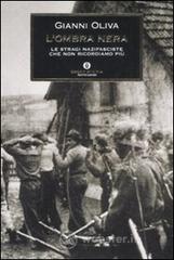 L' ombra nera. Le stragi nazifasciste che non ricordiamo più L' ombra nera. Le stragi nazifasciste che non ricordiamo più