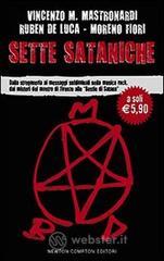 Sette sataniche. Dalla stregoneria ai messaggi subliminali nella musica rock, dai misteri del mostro di Firenze alle «Bestie di Satana» Sette sataniche. Dalla stregoneria ai messaggi subliminali nella musica rock, dai misteri del mostro di Firenze alle «Bestie di Satana»