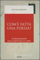 Com'è fatta una poesia? Introduzione alla scrittura in versi Com'è fatta una poesia? Introduzione alla scrittura in versi