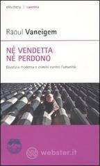 N� vendetta n� perdono. Giustizia moderna e crimini contro l'umanit�