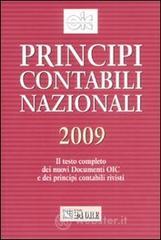 Principi contabili nazionali 2009. Il testo completo dei nuovi documenti OIC e dei principi contabili rivisti Principi contabili nazionali 2009. Il testo completo dei nuovi documenti OIC e dei principi contabili rivisti