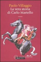 La vera storia di Carlo Martello La vera storia di Carlo Martello