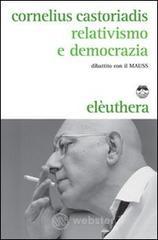 Relativismo e democrazia. Dibattito con il MAUSS Relativismo e democrazia. Dibattito con il MAUSS
