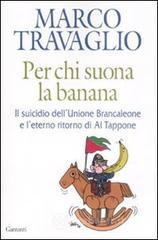 Per chi suona la banana. Il suicidio dell'Unione Brancaleone e l'eterno ritorno di Al Tappone