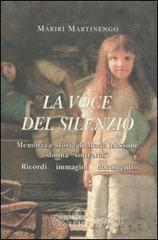 La voce del silenzio. Memoria e storia di Maria Massone, donna �sottratta�. Ricordi, immagini, documenti