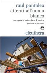 Attenti all'uomo bianco. Emergency in Sudan: diario di cantiere