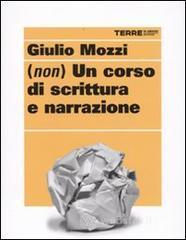 (Non) un corso di scrittura e narrazione. E-book