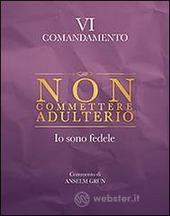 Non commettere adulterio. Io sono fedele. VI comandamento
