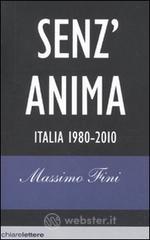 Senz'anima. Italia 1980-2010 Senz'anima. Italia 1980-2010