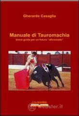 Manuale di tauromachia. Breve guida per un futuro �aficionado�