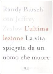 L' ultima lezione. La vita spiegata da un uomo che muore