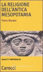 La religione dell'antica Mesopotamia La religione dell'antica Mesopotamia