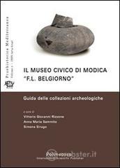 Il museo civico di Modica �F.L. Belgiorno�. Guida alle collezioni archeologiche