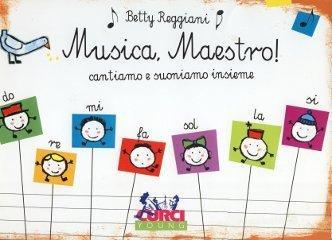 Musica, maestro! Cantiamo e suoniamo insieme