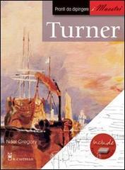 Turner. Pronti da dipingere. I maestri Turner. Pronti da dipingere. I maestri